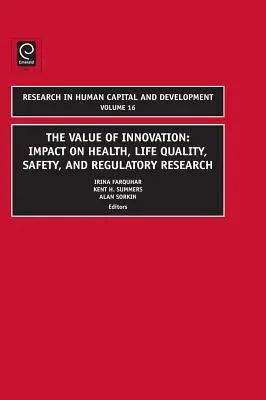 La valeur de l'innovation : Impacts sur la santé, la qualité de vie, la sécurité et la recherche réglementaire - Value of Innovation: Impacts on Health, Life Quality, Safety, and Regulatory Research