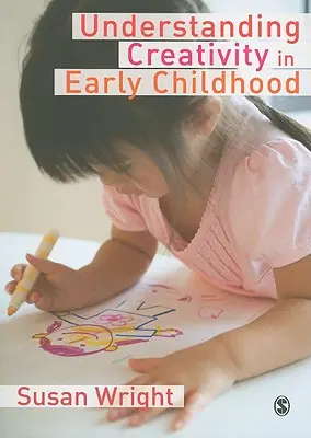 Comprendre la créativité dans la petite enfance : La création de sens et le dessin des enfants - Understanding Creativity in Early Childhood: Meaning-Making and Children′s Drawing