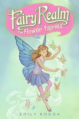 Royaume des fées #2 : Les fées des fleurs - Fairy Realm #2: The Flower Fairies