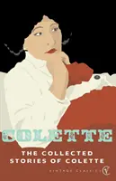 Recueil d'histoires de Colette - Collected Stories Of Colette