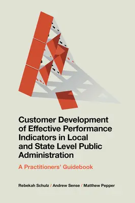 Développement par le client d'indicateurs de performance efficaces dans l'administration publique locale et nationale - Customer Development of Effective Performance Indicators in Local and State Level Public Administration