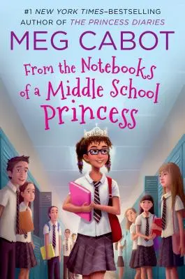 Dans les carnets d'une princesse de collège : Meg Cabot ; lu par Kathleen McInerney - From the Notebooks of a Middle School Princess: Meg Cabot; Read by Kathleen McInerney