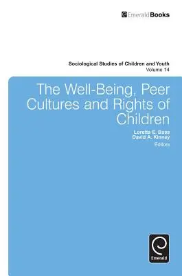 Le bien-être, les cultures de pairs et les droits des enfants - The Well-Being, Peer Cultures and Rights of Children