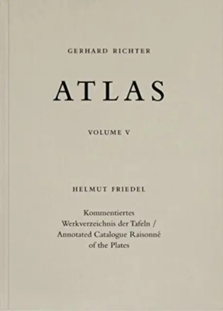 Gerhard Richter. Atlas. Vol. 5 - Catalogue raisonné annoté des planches - Gerhard Richter. Atlas. Vol. 5 - Annotated Catalogue Raisonne of the Plates