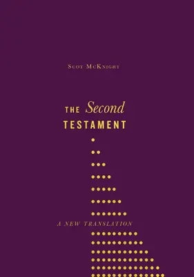 Le deuxième testament : Une nouvelle traduction - The Second Testament: A New Translation