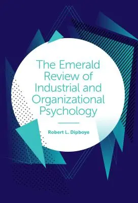 The Emerald Review of Industrial and Organizational Psychology (La revue émeraude de la psychologie industrielle et organisationnelle) - The Emerald Review of Industrial and Organizational Psychology