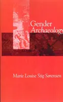 Archéologie du genre (Stig Sorensen Marie Louise (Jesus College Cambridge)) - Gender Archaeology (Stig Sorensen Marie Louise (Jesus College Cambridge))