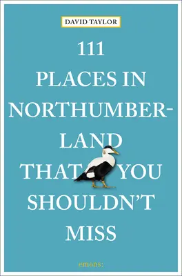 111 lieux incontournables du Northumberland - 111 Places in Northumberland That You Shouldn't Miss