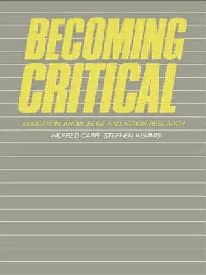 Devenir critique : connaissance de l'éducation et recherche-action - Becoming Critical: Education Knowledge and Action Research