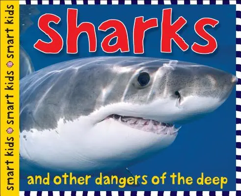 Smart Kids : Sharks : Et autres dangers des profondeurs - Smart Kids: Sharks: And Other Dangers of the Deep
