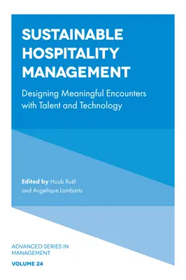 Gestion durable de l'hôtellerie : Concevoir des rencontres significatives avec le talent et la technologie - Sustainable Hospitality Management: Designing Meaningful Encounters with Talent and Technology