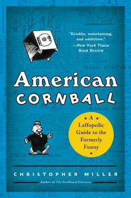 L'Américain Cornball : Un guide laffopédique de l'anciennement drôle - American Cornball: A Laffopedic Guide to the Formerly Funny