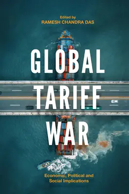 Guerre tarifaire mondiale : implications économiques, politiques et sociales - Global Tariff War: Economic, Political and Social Implications
