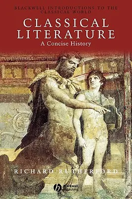 Littérature classique : Une histoire concise - Classical Literature: A Concise History