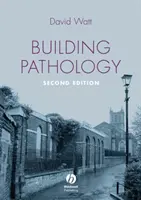 Pathologie du bâtiment - Principes et pratique (Watt David S. (De Montfort University UK)) - Building Pathology - Principles and Practice (Watt David S. (De Montfort University UK))