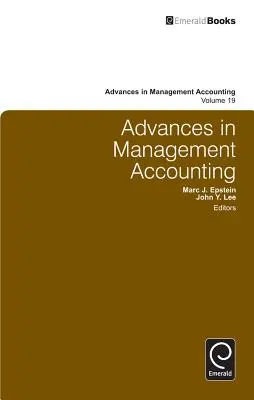 Avancées en comptabilité de gestion, volume 19 - Advances in Management Accounting, Volume 19