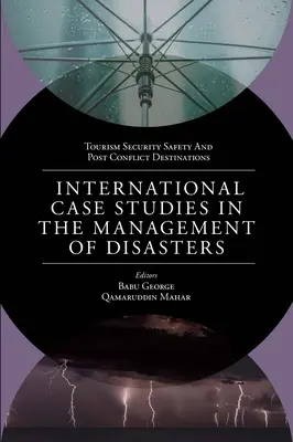 Études de cas internationales sur la gestion des catastrophes : Calamités naturelles - d'origine humaine et pandémies - International Case Studies in the Management of Disasters: Natural - Manmade Calamities and Pandemics