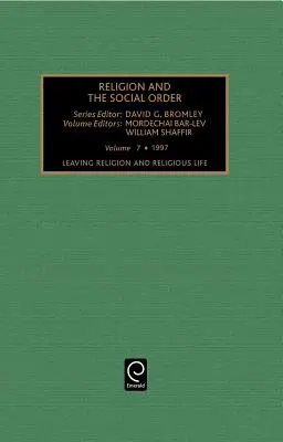 Quitter la religion et la vie religieuse : Modèles et dynamiques : Modèles et dynamiques - Leaving Religion and Religious Life: Patterns and Dynamics: Patterns and Dynamics