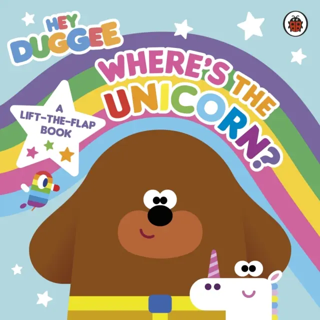 Hey Duggee : Où est la licorne ? Un livre à soulever et à rabattre - Un livre à soulever et à rabattre - Hey Duggee: Where's the Unicorn: A Lift-the-Flap Book - A Lift-the-Flap Book