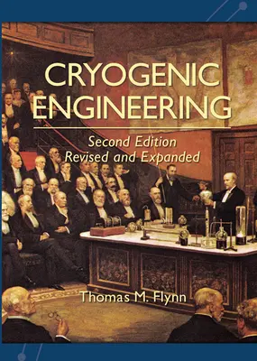 Cryogenic Engineering, Revised and Expanded (en anglais) - Cryogenic Engineering, Revised and Expanded