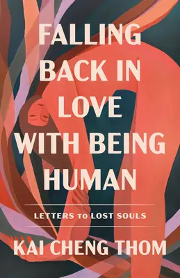 Retrouver l'amour d'être humain : Lettres aux âmes perdues - Falling Back in Love with Being Human: Letters to Lost Souls