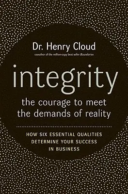 Intégrité : Le courage de répondre aux exigences de la réalité - Integrity: The Courage to Meet the Demands of Reality