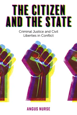Le citoyen et l'État : Justice pénale et libertés civiles en conflit - The Citizen and the State: Criminal Justice and Civil Liberties in Conflict