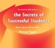 Les secrets des étudiants qui réussissent (le guide de Positively Mad) : Les secrets des étudiants qui réussissent (le guide de la folie positive) : des techniques d'étude ultrarapides - The Secrets of Successful Students (the Positively Mad Guide To): Super Speed Study Skills