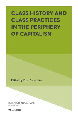 Histoire et pratiques de classe à la périphérie du capitalisme - Class History and Class Practices in the Periphery of Capitalism