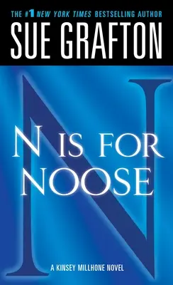 N comme Noose (nœud coulant) : Un roman de Kinsey Millhone - N Is for Noose: A Kinsey Millhone Novel