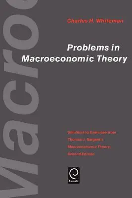 Problèmes de théorie macroéconomique : Solutions aux exercices de la théorie macroéconomique de Thomas J. Sargent - Problems in Macroeconomic Theory: Solutions to Exercise from Thomas J. Sargent's Macroeconomic Theory