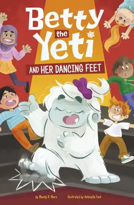 Betty le Yéti et ses pieds dansants - Betty the Yeti and Her Dancing Feet