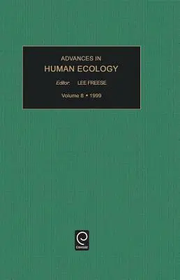 Progrès en écologie humaine, volume 8 - Advances in Human Ecology, Volume 8