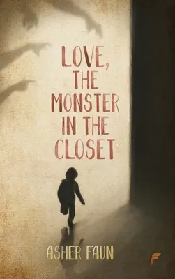 L'amour, le monstre dans le placard - Love, The Monster In The Closet