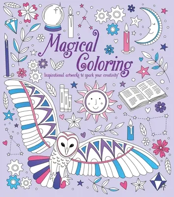 Magical Coloring : Des œuvres d'art inspirantes pour stimuler votre créativité - Magical Coloring: Inspirational Artworks to Spark Your Creativity