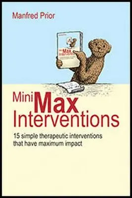 Interventions minimales : 15 interventions thérapeutiques simples qui ont un impact maximal - Minimax Interventions: 15 Simple Therapeutic Interventions That Have Maximum Impact