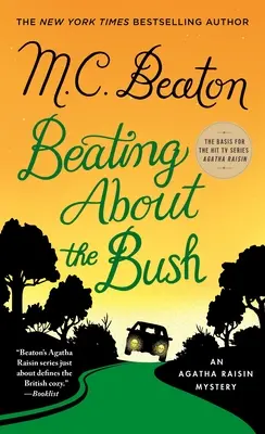 Le battement de la brousse : Un mystère d'Agatha Raisin - Beating about the Bush: An Agatha Raisin Mystery