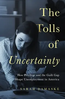 Le péage de l'incertitude : comment le privilège et le fossé de la culpabilité façonnent le chômage en Amérique - The Tolls of Uncertainty: How Privilege and the Guilt Gap Shape Unemployment in America