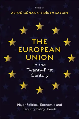 L'Union européenne au XXIe siècle : Les grandes tendances politiques, économiques et sécuritaires - The European Union in the Twenty-First Century: Major Political, Economic and Security Policy Trends
