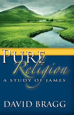 Pure Religion : Une étude de James - Pure Religion: A Study of James