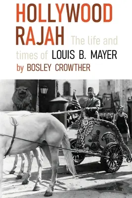 Hollywood Rajah : La vie et l'époque de Louis B. Mayer - Hollywood Rajah: The Life and Times of Louis B. Mayer