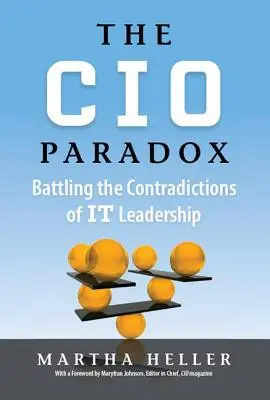 Le paradoxe du DSI : combattre les contradictions du leadership informatique - CIO Paradox: Battling the Contradictions of It Leadership