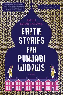 Histoires érotiques pour les veuves punjabi : Un choix du club de lecture de Reese's - Erotic Stories for Punjabi Widows: A Reese's Book Club Pick