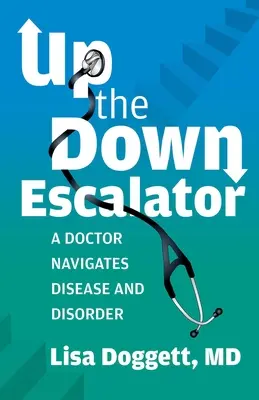 En haut de l'escalier roulant : Médecine, maternité et sclérose en plaques - Up the Down Escalator: Medicine, Motherhood, and Multiple Sclerosis