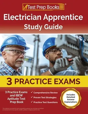 Guide d'étude de l'apprenti électricien : 3 examens pratiques et un livre de préparation au test d'aptitude de la FIOE [Comprend des explications détaillées des réponses]. - Electrician Apprentice Study Guide: 3 Practice Exams and IBEW Aptitude Test Prep Book [Includes Detailed Answer Explanations]