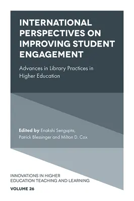 Perspectives internationales sur l'amélioration de l'engagement des étudiants : Avancées dans les pratiques bibliothécaires dans l'enseignement supérieur - International Perspectives on Improving Student Engagement: Advances in Library Practices in Higher Education