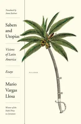 Sabres et utopies : Visions de l'Amérique latine : Essais - Sabers and Utopias: Visions of Latin America: Essays