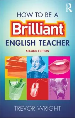 Comment être un enseignant d'anglais brillant - How to Be a Brilliant English Teacher