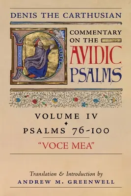 Voce Mea (Commentaire de Denis le Chartreux sur les Psaumes) : Tome 4 (Psaumes 76-100) - Voce Mea (Denis the Carthusian's Commentary on the Psalms): Vol. 4 (Psalms 76-100)