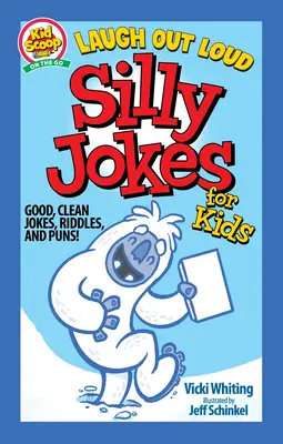 Laugh Out Loud Silly Jokes for Kids : Des blagues, des devinettes et des jeux de mots bien sentis ! - Laugh Out Loud Silly Jokes for Kids: Good, Clean Jokes, Riddles, and Puns!